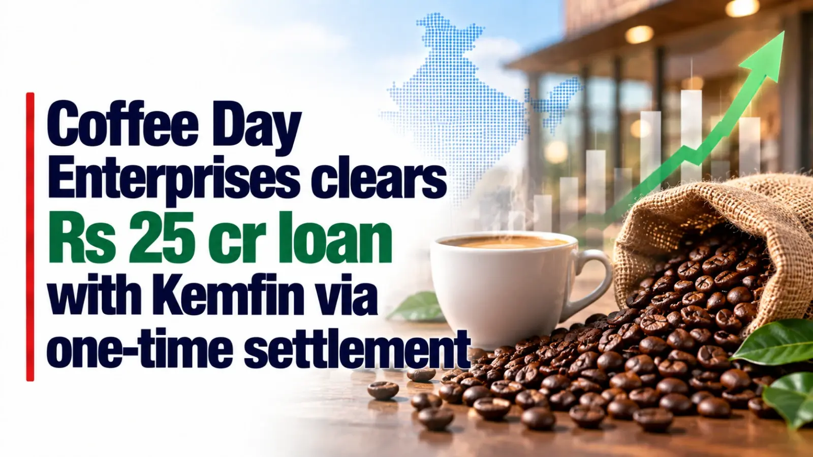 Coffee Day Enterprises Clears Rs 25 Cr Loan With Kemfin via One-Time Settlement