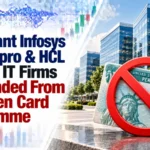 Cognizant, Infosys, Tata, Wipro & HCL Among IT Firms Suspended From US Green Card Programme