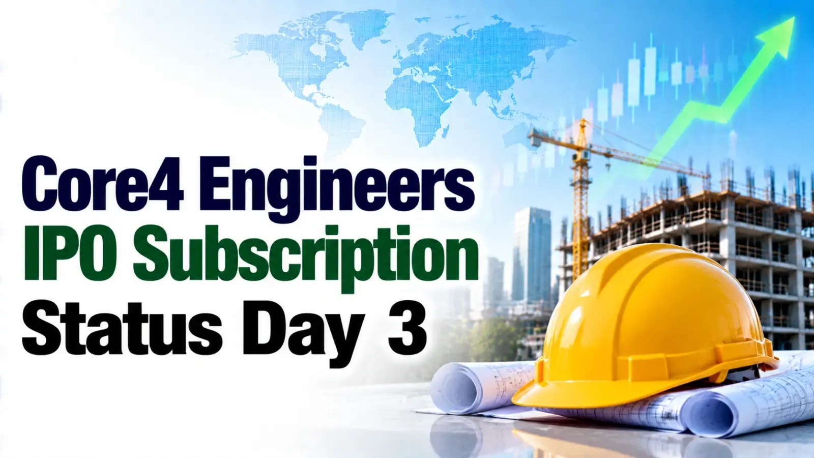 Core4 Engineers IPO Subscription Status Day 3