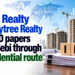 Dosti Realty, Moneytree Realty File IPO Papers With Sebi Through Confidential Route