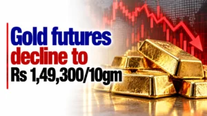 Gold Futures Decline to Rs 1,49,300/10gm