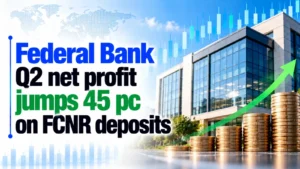 Federal Bank Q2 Net Profit Jumps 45% on FCNR Deposits