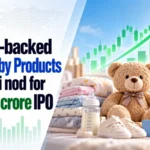 FirstCry-Backed Swara Baby Products Gets Sebi Nod for Rs 1,000 Crore IPO
