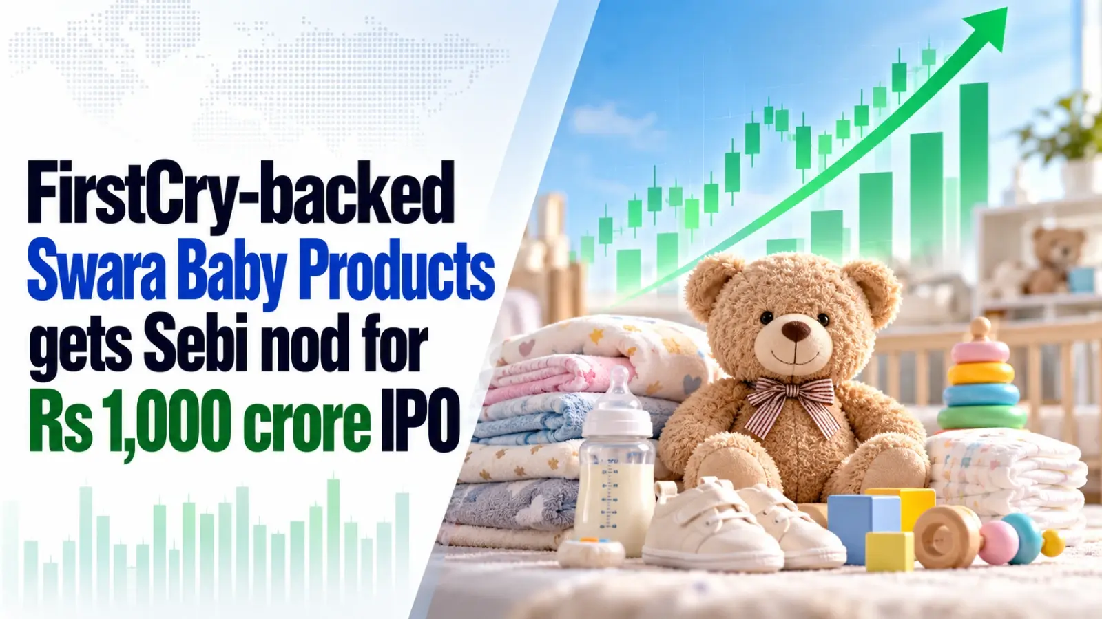 FirstCry-Backed Swara Baby Products Gets Sebi Nod for Rs 1,000 Crore IPO