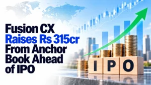Fusion CX Raises Rs 315cr From Anchor Book Ahead of IPO