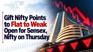 Gift Nifty Points to Flat to Weak Open for Sensex, Nifty on Thursday