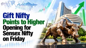 Gift Nifty Points to Higher Opening for Sensex, Nifty on Friday