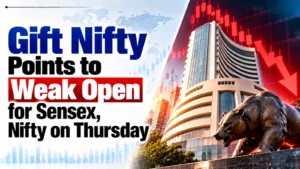 Gift Nifty Points to Weak Open for Sensex, Nifty on Thursday