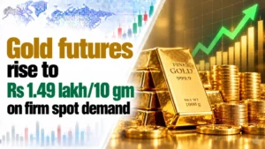 Gold Futures Rise to Rs 1.49 Lakh/10 GM on Firm Spot Demand