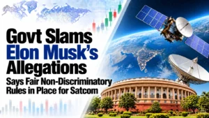 Govt Slams Elon Musk’s Allegations; Says Fair, Non-Discriminatory Rules in Place for Satcom