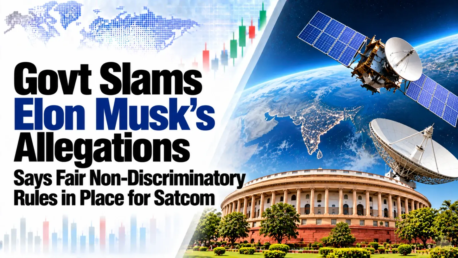 Govt Slams Elon Musk’s Allegations; Says Fair, Non-Discriminatory Rules in Place for Satcom