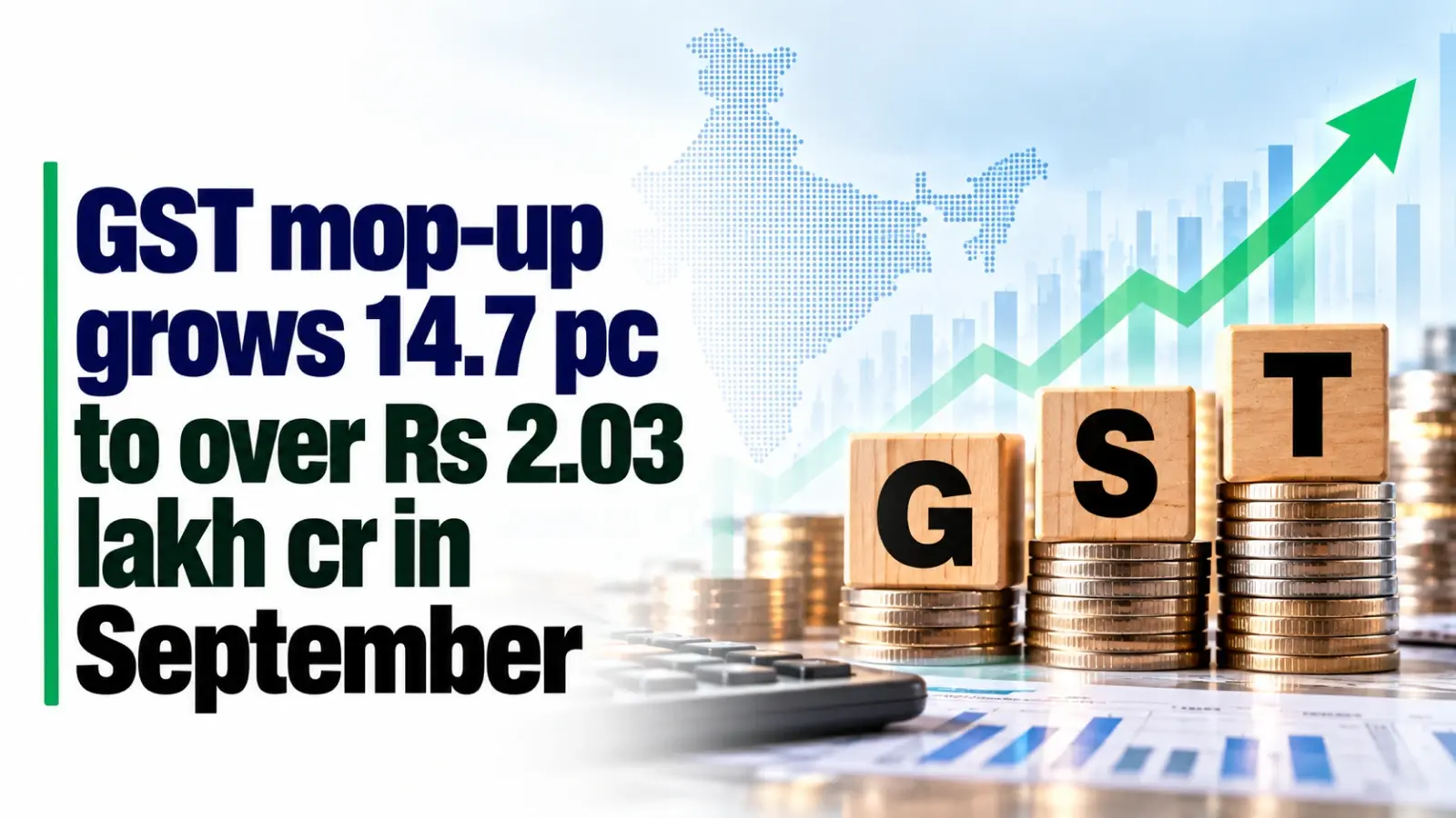 GST Mop-Up Grows 14.7% to Over Rs 2.03 Lakh Cr in September