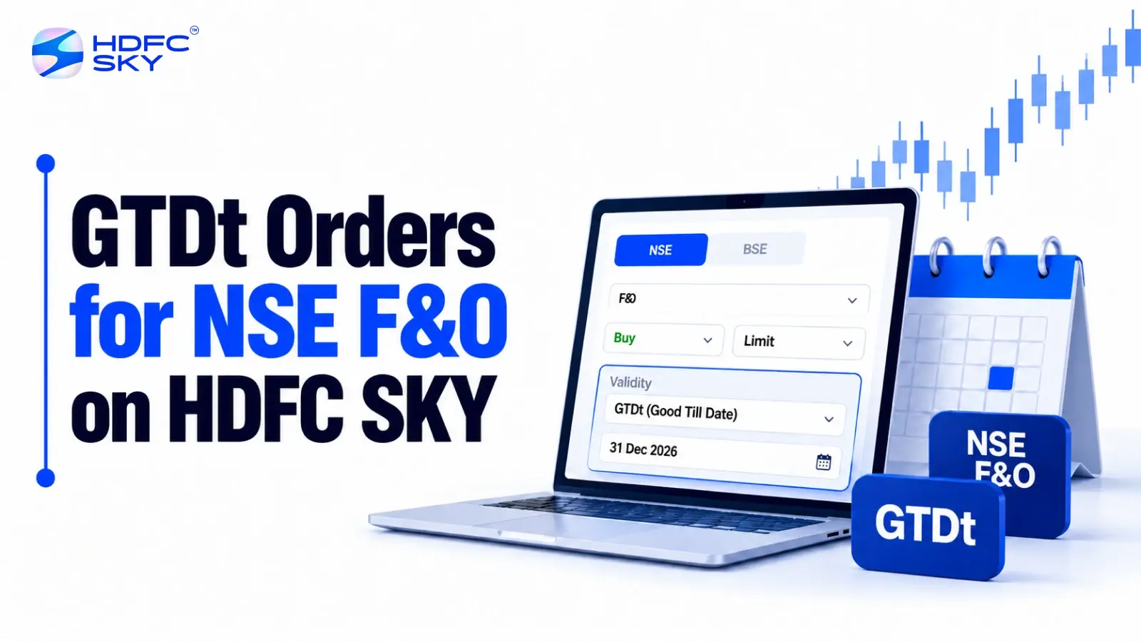 Introducing GTDt (Good till Date) Orders for NSE F&O on HDFC SKY