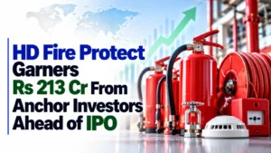 HD Fire Protect Garners Rs 213 Cr From Anchor Investors Ahead of IPO