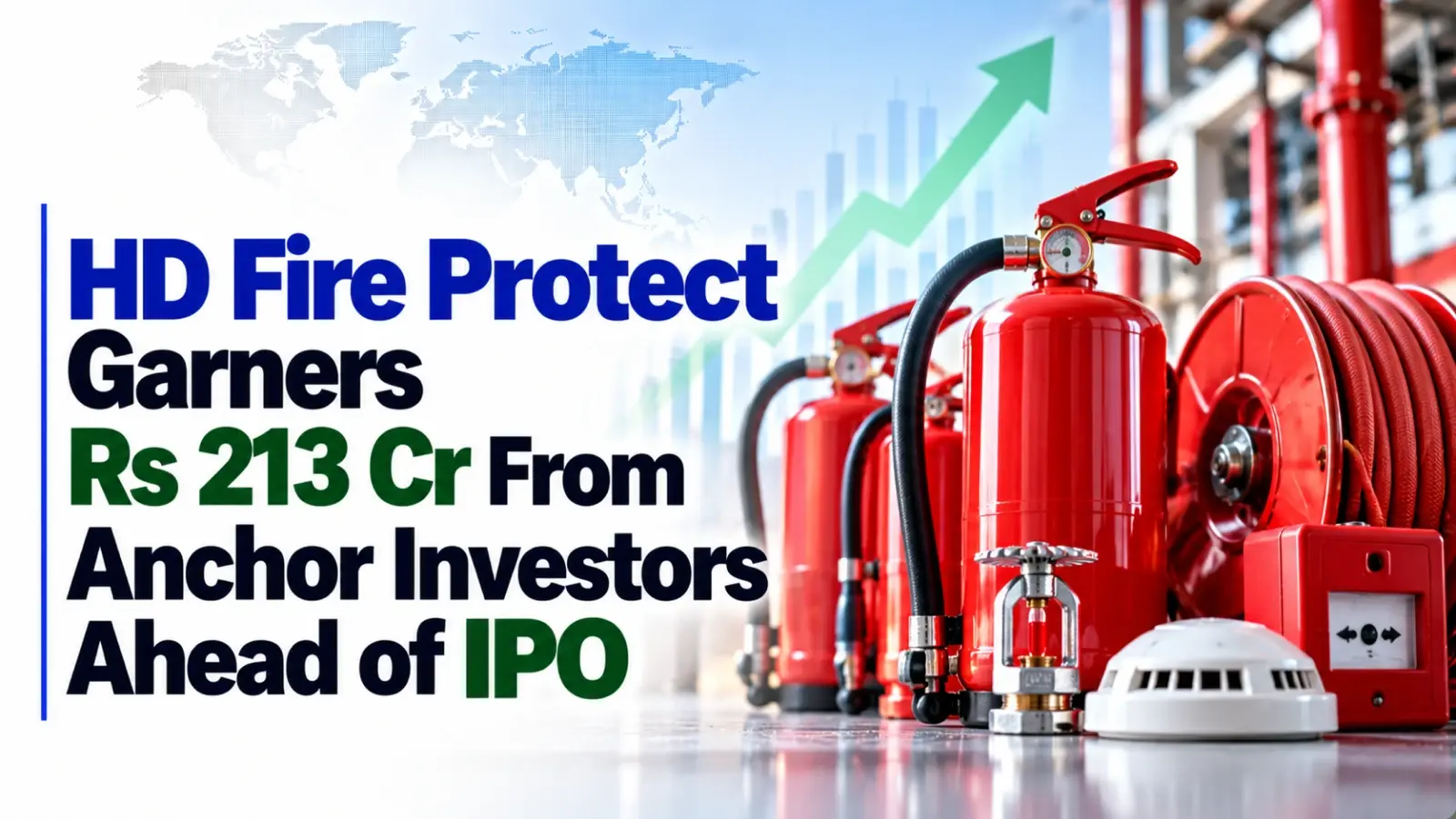 HD Fire Protect Garners Rs 213 Cr From Anchor Investors Ahead of IPO