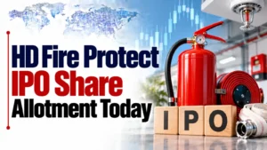 HD Fire Protect IPO Share Allotment Today: Check HD Fire Protect Allotment Status, Subscription Data and Online Share Allocation