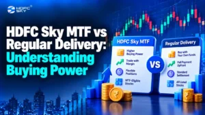 HDFC Sky MTF vs Regular Delivery: Understanding Buying Power