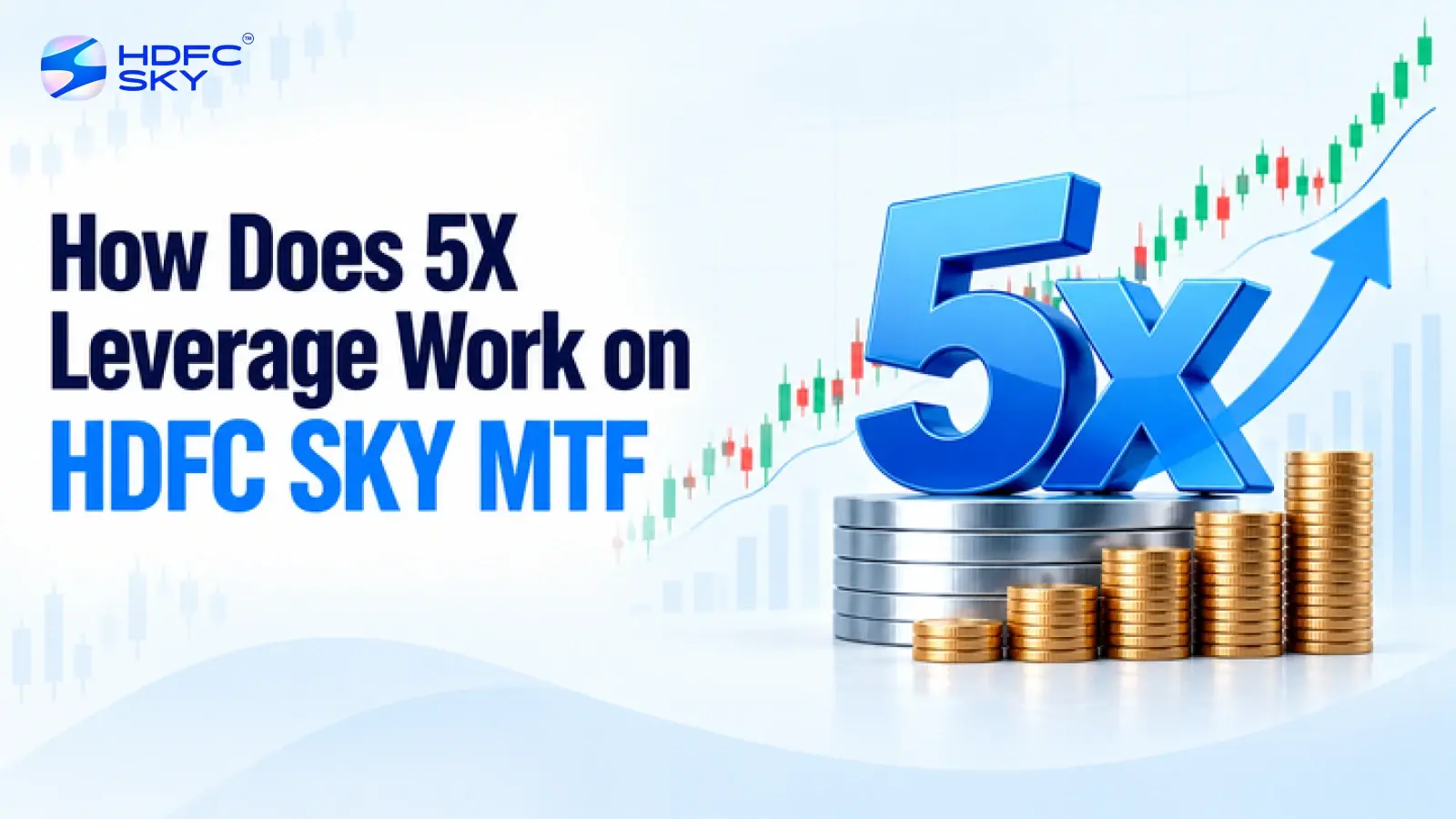 How Does 5X Leverage Work on HDFC SKY MTF?