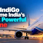 How IndiGo Became India’s Most Powerful Airline