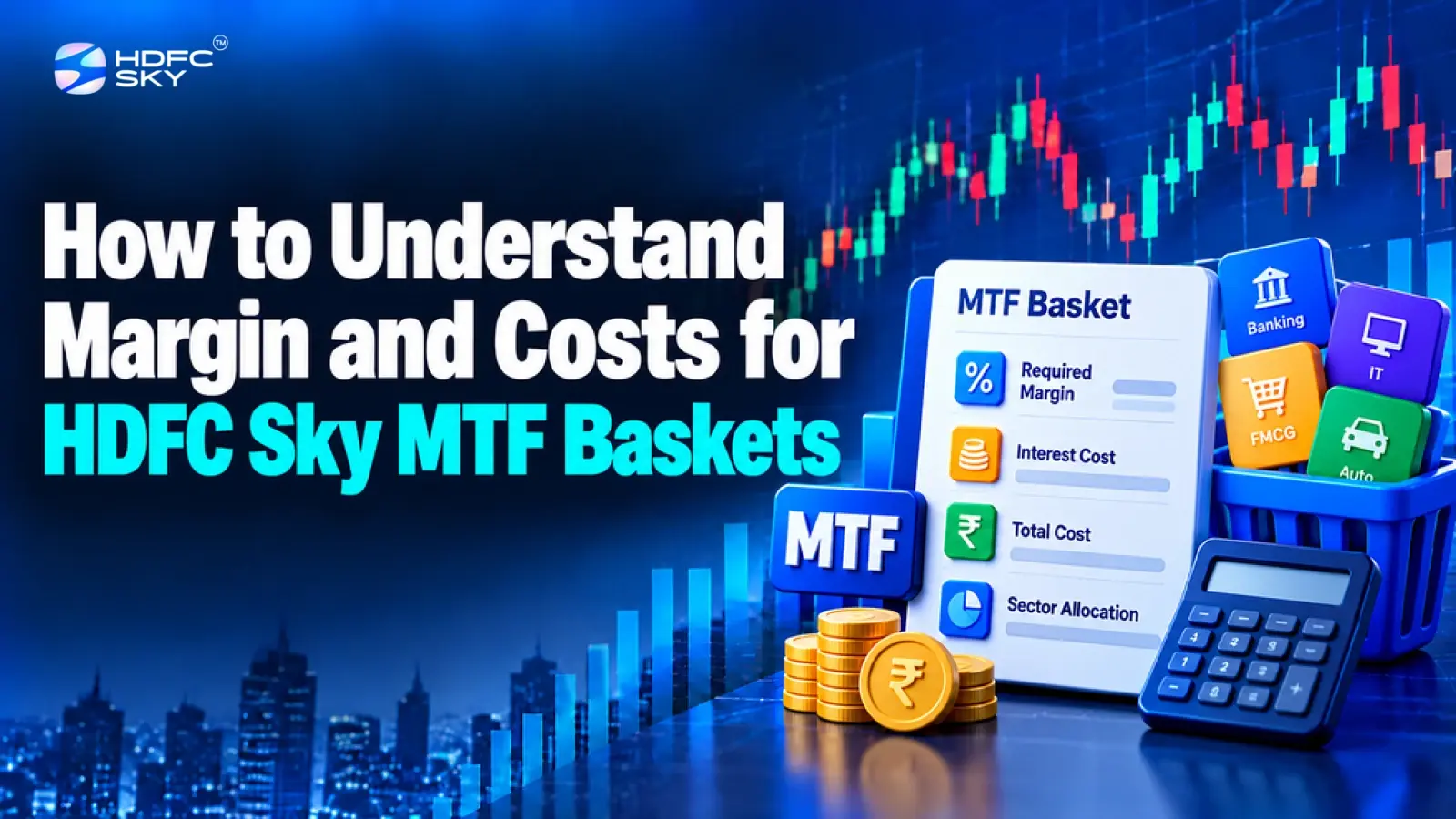 How to Understand Margin and Costs for HDFC Sky MTF Baskets