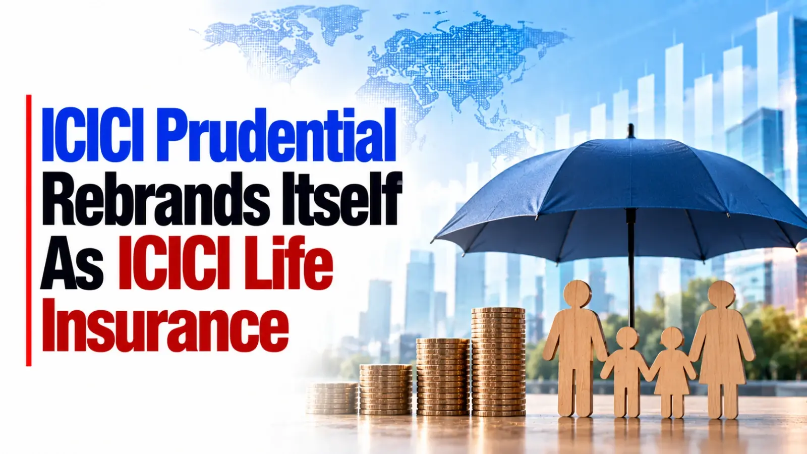 ICICI Prudential Rebrands Itself As ICICI Life Insurance