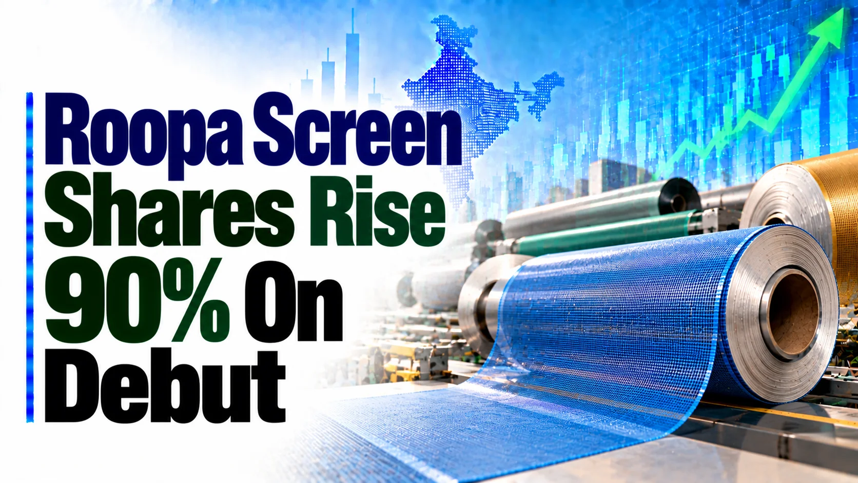 Roopa Screen Shares Rise 90% On Debut
