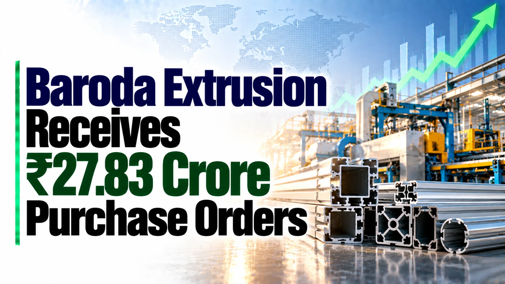 Baroda Extrusion Receives ₹27.83 Crore Purchase Orders; Shares Fall 1.06%