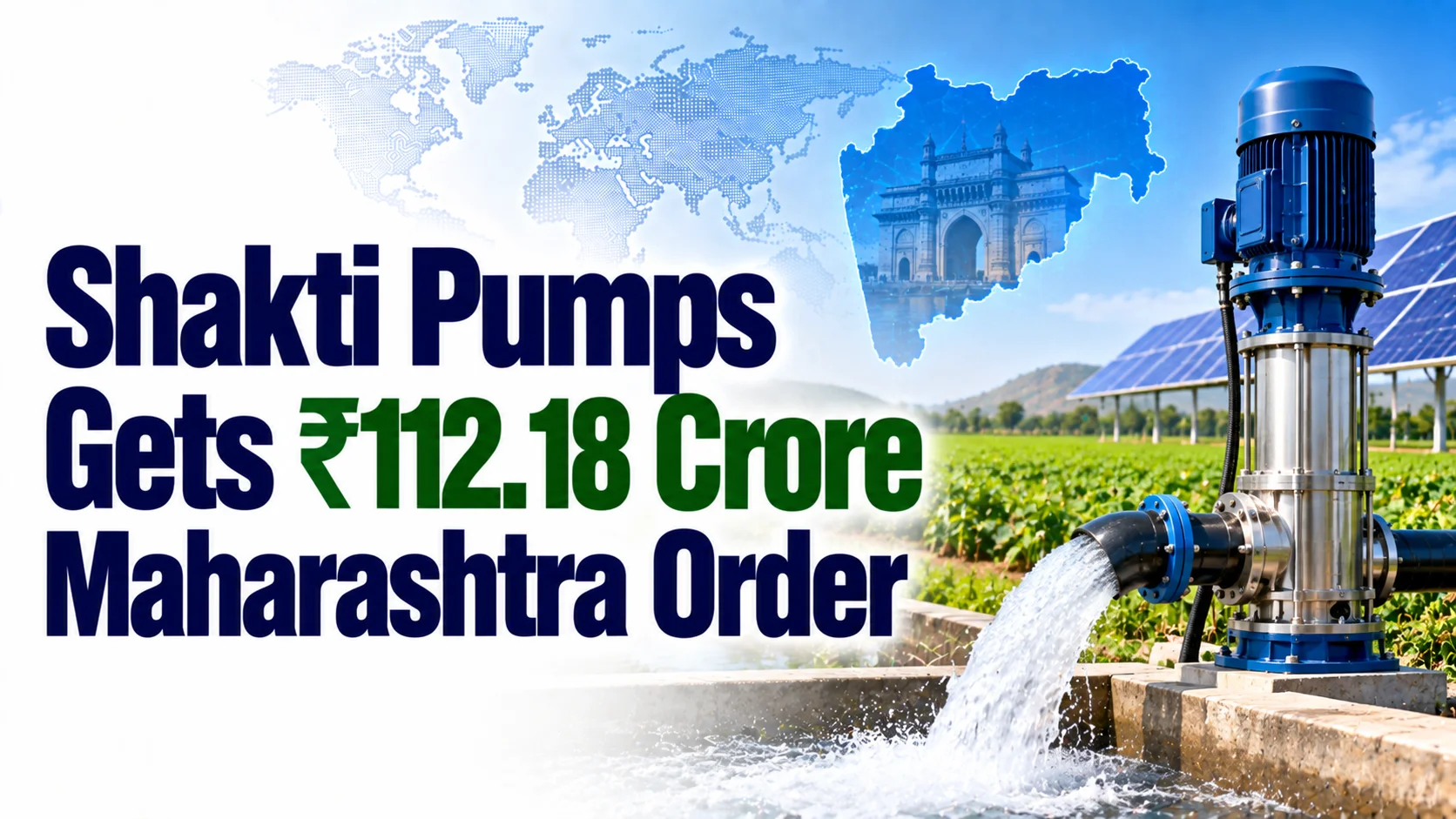 Shakti Pumps Gets ₹112.18 Crore Maharashtra Order