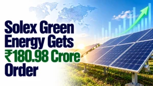 Solex Green Energy Gets ₹180.98 Crore Order; Shares Rise 0.18%