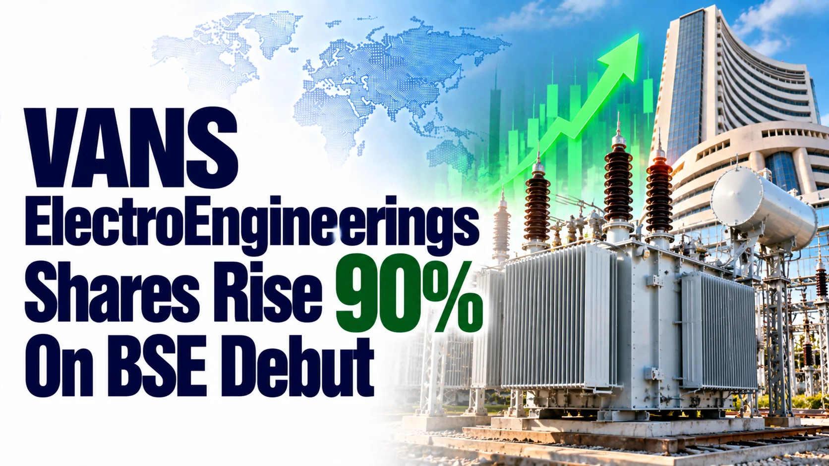 VANS ElectroEngineerings Shares Rise 90% On BSE Debut