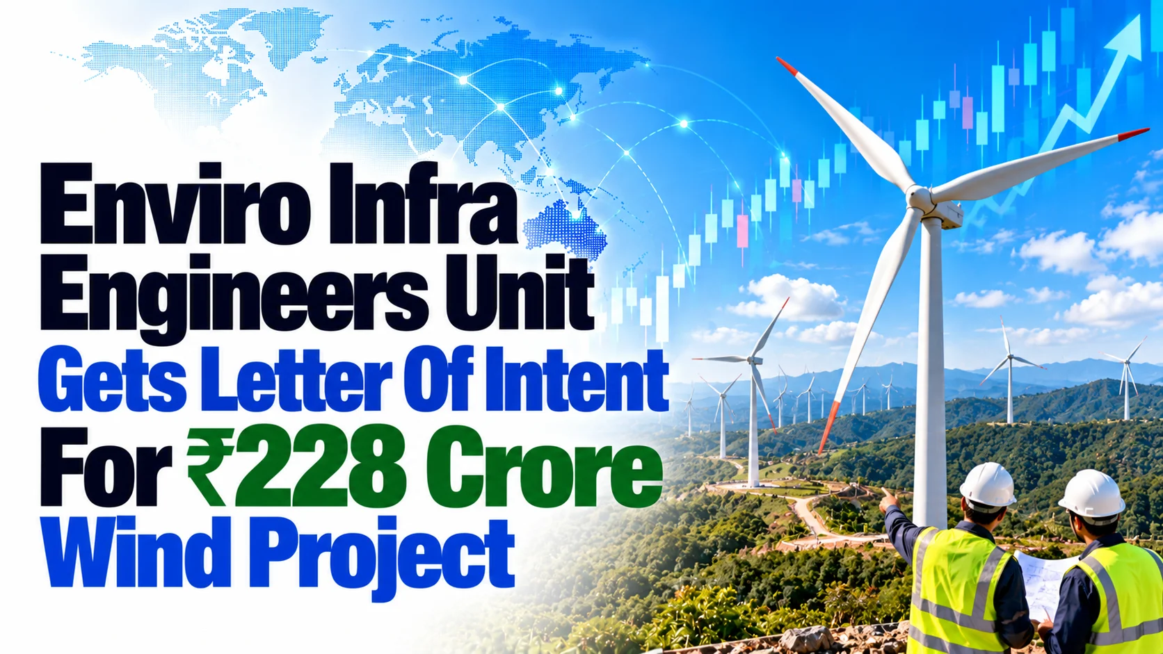 Enviro Infra Engineers Unit Gets Letter Of Intent For ₹228 Crore Wind Project; Shares Up 4%