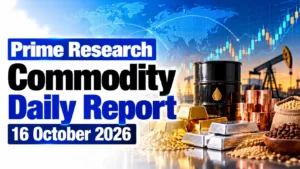 HSL Prime Research Commodity Daily Report: 16 October 2026
