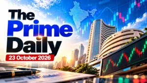 The Prime Daily: 23 October 2026