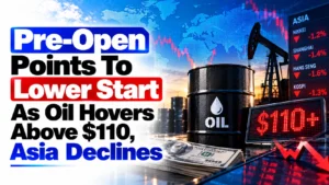 Pre-Open Points To Lower Start As Oil Hovers Above $110, Asia Declines