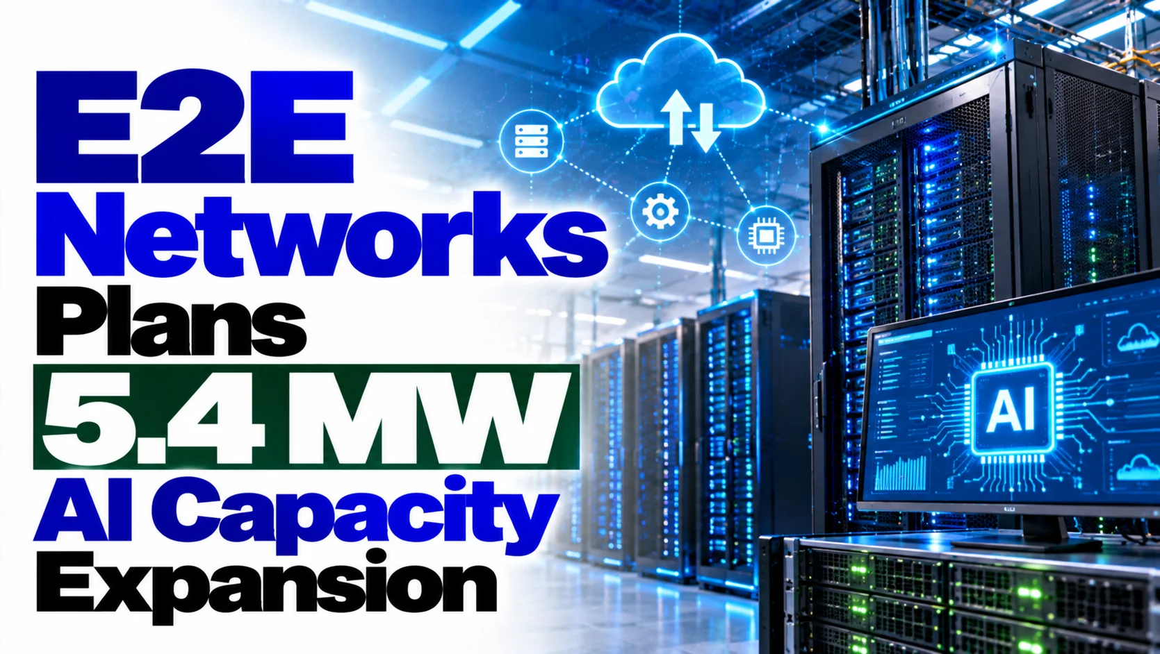 E2E Networks Plans 5.4 MW AI Capacity Expansion; Shares Rise 5%