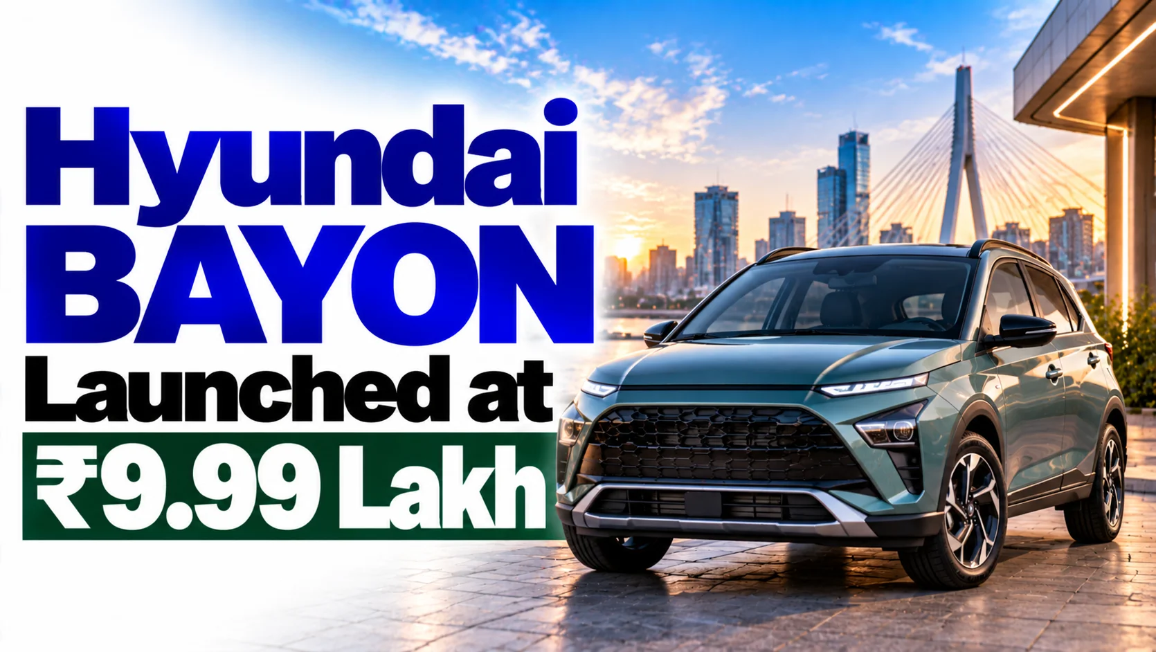 Hyundai BAYON Launched at ₹9.99 Lakh; Shares Rise 0.99%