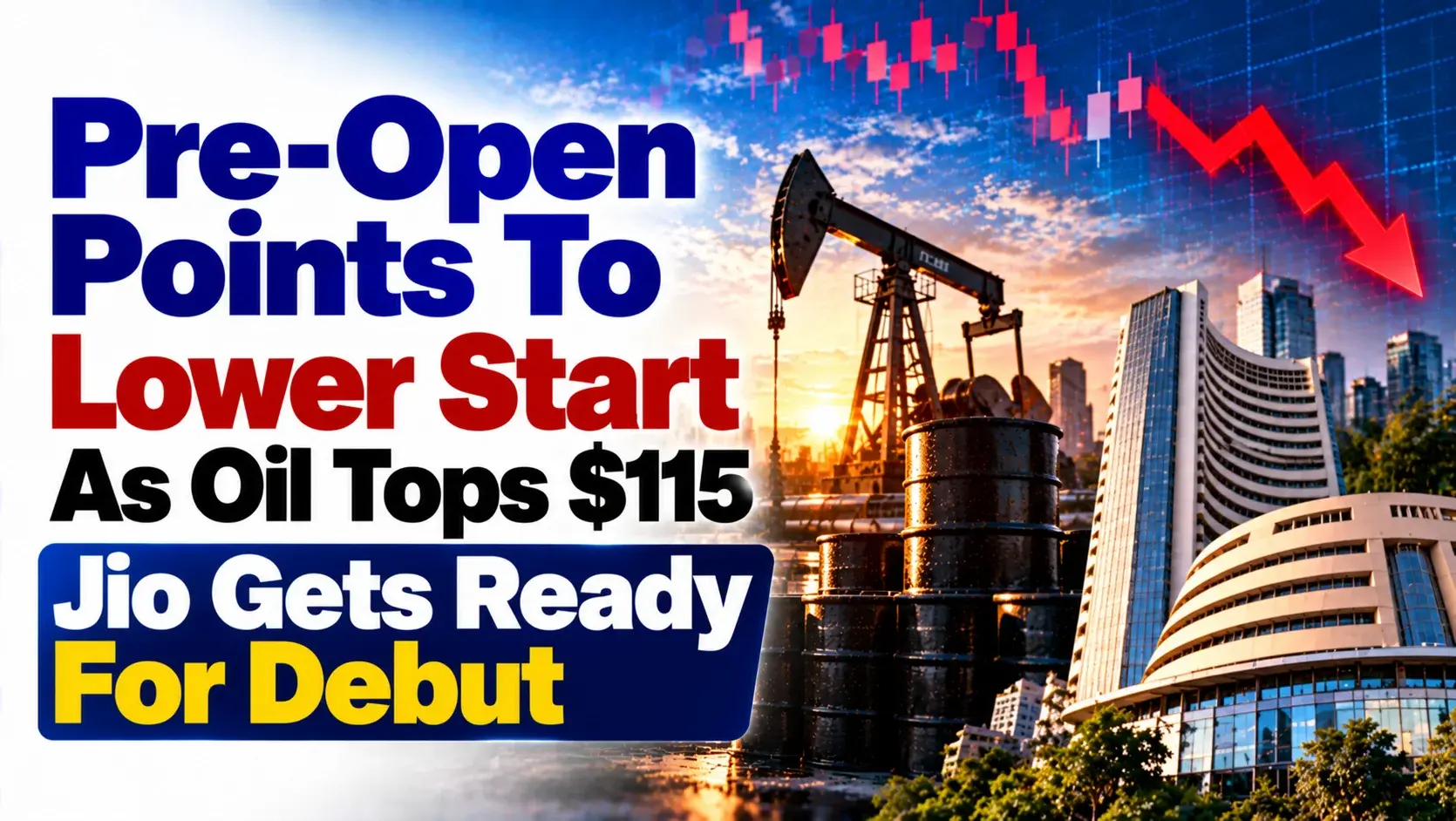 Pre-Open Points To Lower Start As Oil Tops $115, Jio Gets Ready For Debut