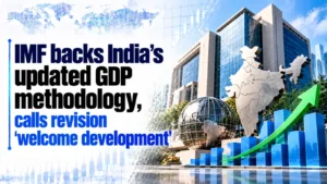 IMF Backs India’s Updated GDP Methodology, Calls Revision ‘Welcome Development’