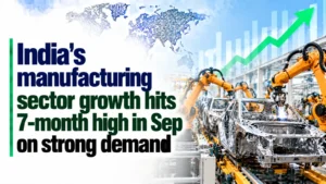 India’s Manufacturing Sector Growth Hits 7-Month High in September on Strong Demand