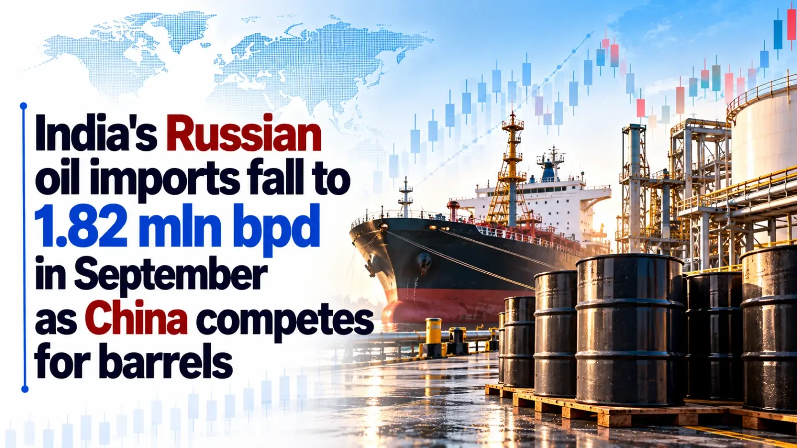 India’s Russian Oil Imports Fall to 1.82 Mln Bpd in September As China Competes for Barrels