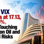 India VIX Closes at 17.13, Up 1.6%, After Touching 18.00 on Oil and Global Risks