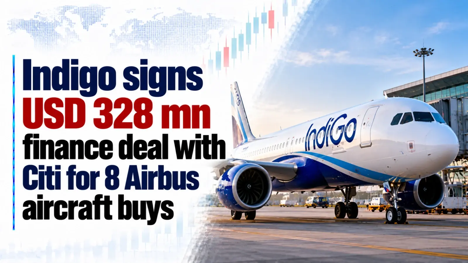 Indigo Signs USD 328 Mn Finance Deal With Citi for 8 Airbus Aircraft Buys
