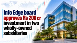 Info Edge Board Approves Rs 200 Cr Investment in Two Wholly-Owned Subsidiaries