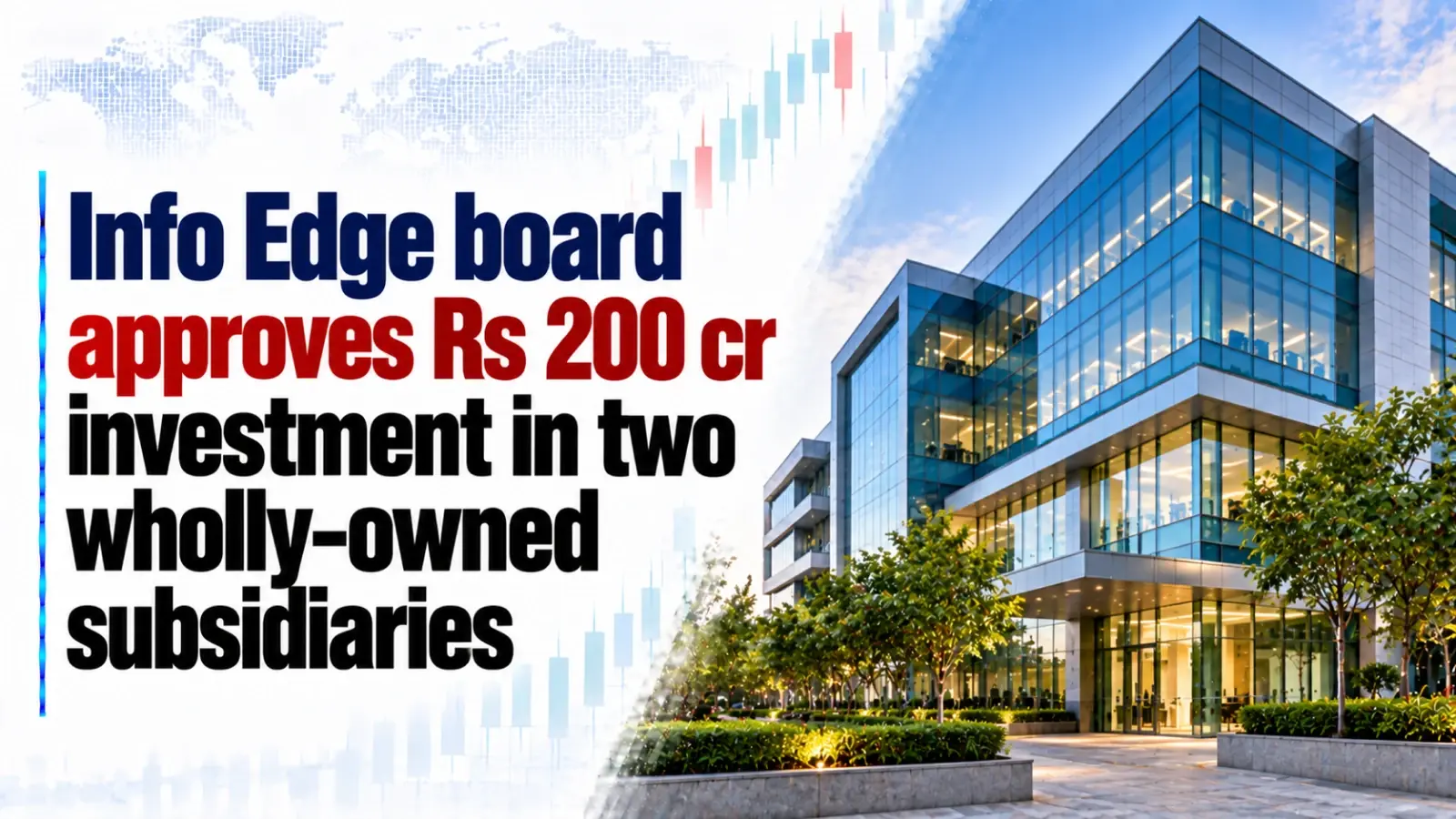 Info Edge Board Approves Rs 200 Cr Investment in Two Wholly-Owned Subsidiaries