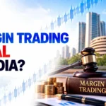 Is Margin Trading Legal in India?