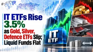 IT ETFs Rise 3.5% as Gold, Silver, Defence ETFs Slip; Liquid Funds Flat