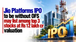 Jio Platforms IPO To Be Without OFS, May List Among Top 3 Stocks at Rs 12 Lakh Cr Valuation