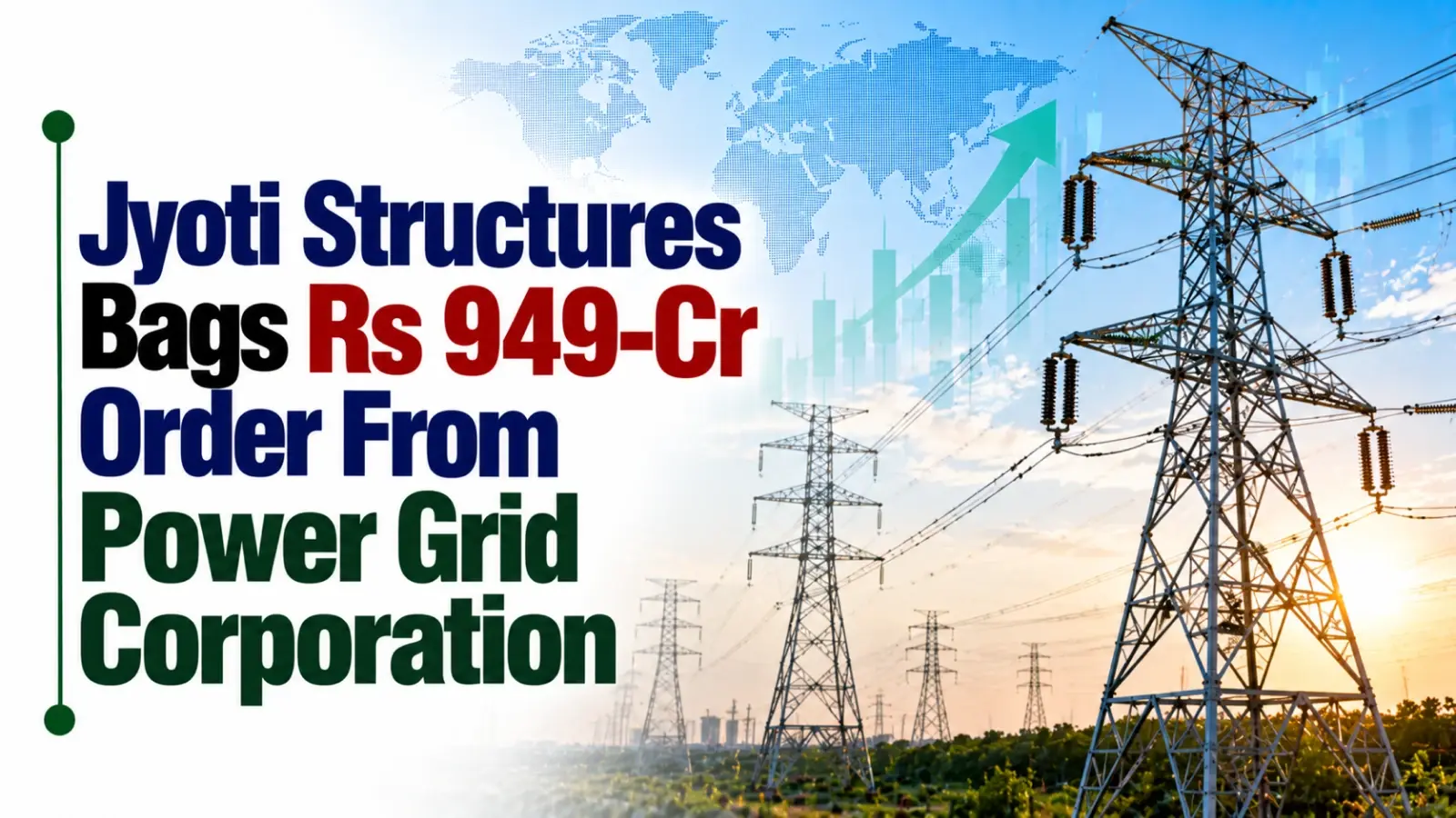 Jyoti Structures Bags Rs 949-Cr Order From Power Grid Corporation