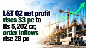 L&T Q2 Net Profit Rises 33% to Rs 5,202 Cr; Order Inflows Rise 28%