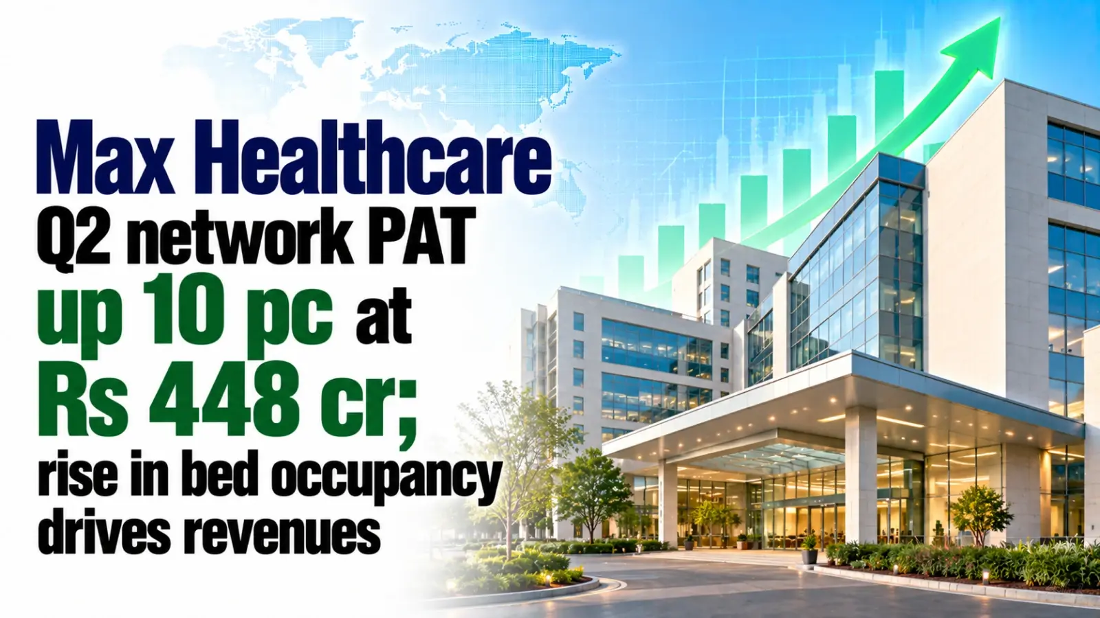 Max Healthcare Q2 Network PAT Up 10% at Rs 448 Cr; Rise in Bed Occupancy Drives Revenues
